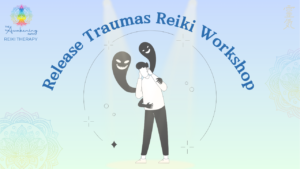 RELEASE TRAUMA REIKI WORKSHOP