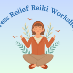 Stress Relief Reiki Workshop