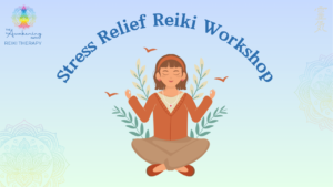 Stress Relief Reiki Workshop